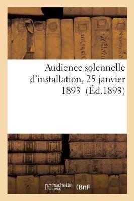 Cover of Audience Solennelle d'Installation, 25 Janvier 1893