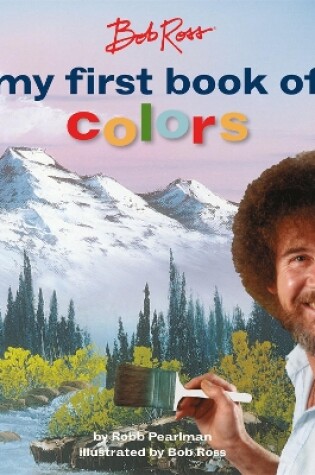 Cover of Bob Ross: My First Book of Colors