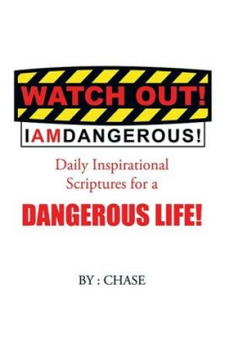 Cover of Watch Out! I AM Dangerous!