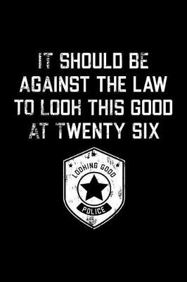 Book cover for It Should Be Against The Law twenty six