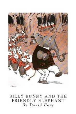Cover of Billy Bunny and the Friendly Elephant