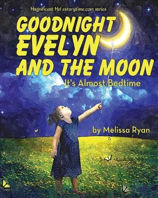 Book cover for Goodnight Evelyn and the Moon, It's Almost Bedtime