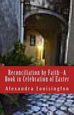 Book cover for Reconciliation by Faith--A Book in Celebration of Easter