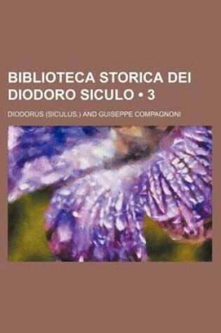 Cover of Biblioteca Storica Dei Diodoro Siculo (3)