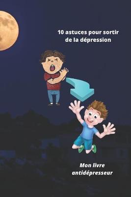 Book cover for 10 astuces pour sortir de la depression