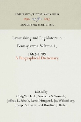 Cover of Lawmaking and Legislators in Pennsylvania, Volume 1, 1682-1709