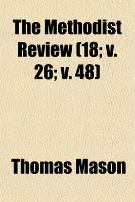 Book cover for Methodist Review Volume 18; V. 26; V. 48