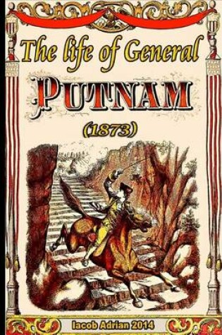 Cover of The life of General Putnam (1873)