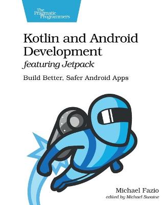 Cover of Kotlin and Android Develoment featuring Jetpack