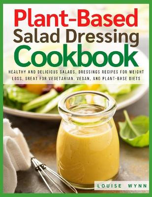 Book cover for Plant-Based Salad Dressing Cookbook