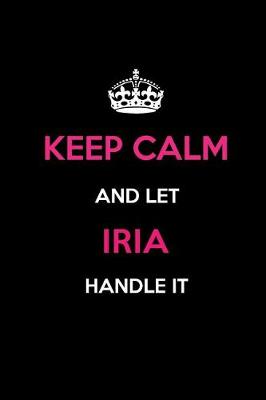 Book cover for Keep Calm and Let Iria Handle It