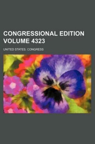 Cover of Congressional Edition Volume 4323