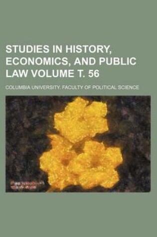 Cover of Studies in History, Economics, and Public Law Volume . 56