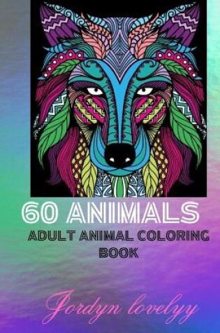 Cover of 60 images Adult Animal coloring Book