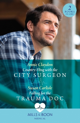 Book cover for Country Fling With The City Surgeon / Falling For The Trauma Doc