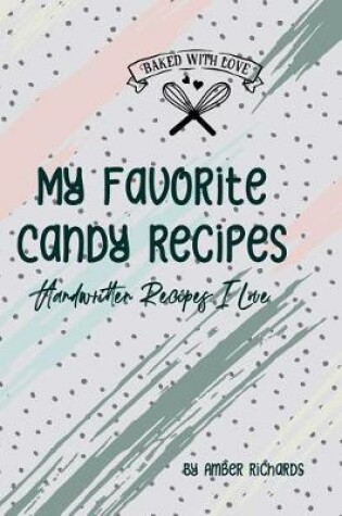 Cover of My Favorite Candy Recipes