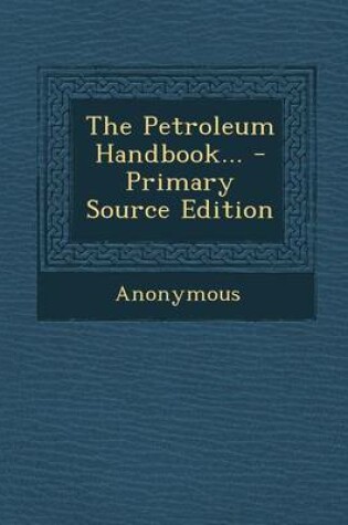 Cover of The Petroleum Handbook...