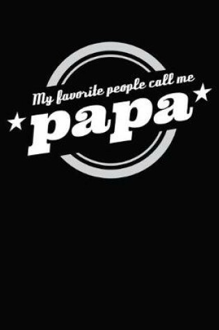 Cover of My Favorite People Call Me Papa