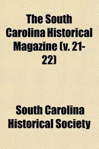 Cover of The South Carolina Historical Magazine (Volume 21-22)