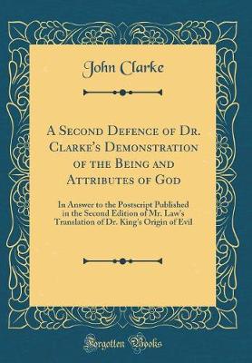 Book cover for A Second Defence of Dr. Clarke's Demonstration of the Being and Attributes of God