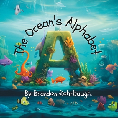 Book cover for The Ocean's Alphabet (An A to Z Adventure)