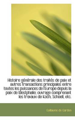 Book cover for Histoire G N Rale Des Trait?'s de Paix Et Autres Transactions Principales Entre Toutes Les Puissances