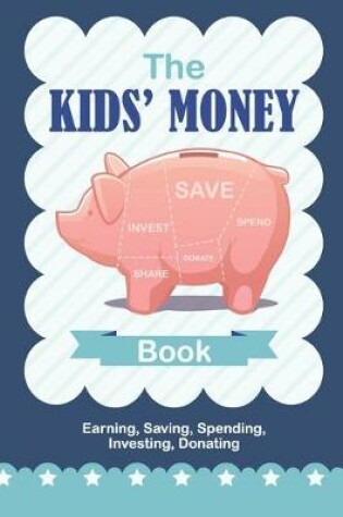 Cover of The Kids' Money Book Earning, Saving, Spending, Investing, Donating