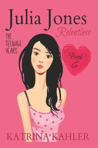Cover of JULIA JONES - The Teenage Years - Book 6