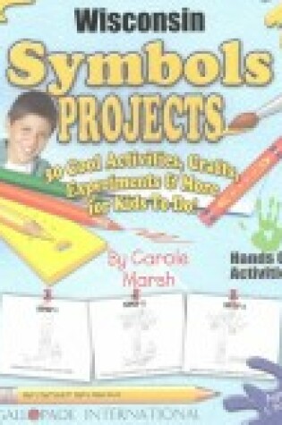 Cover of Wisconsin Symbols Projects - 30 Cool Activities, Crafts, Experiments & More for