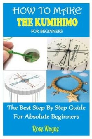 Cover of How to Make the Kumihimo for Beginners