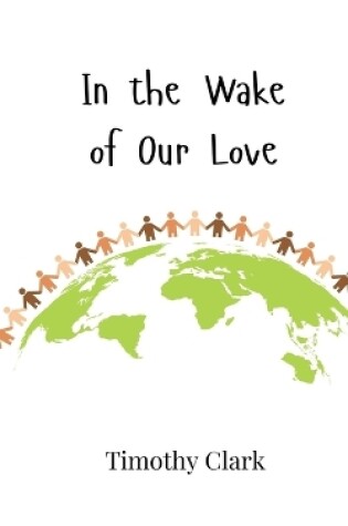 Cover of In the Wake of Our Love