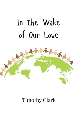 Book cover for In the Wake of Our Love