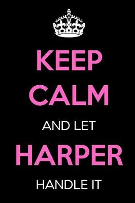 Book cover for Keep Calm and Let Harper Handle It