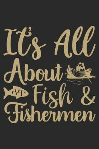 Cover of Its All About Fishing & Fishermen