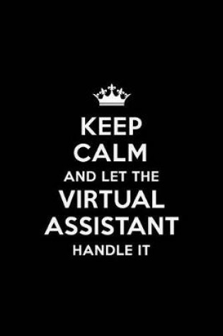 Cover of Keep Calm and Let the Virtual Assistant Handle It