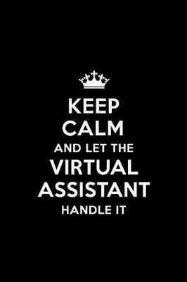 Book cover for Keep Calm and Let the Virtual Assistant Handle It