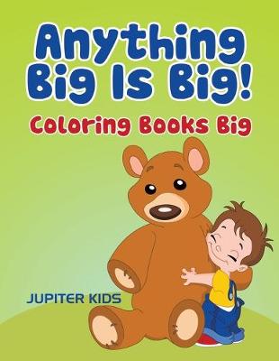 Book cover for Anything Big Is Big!