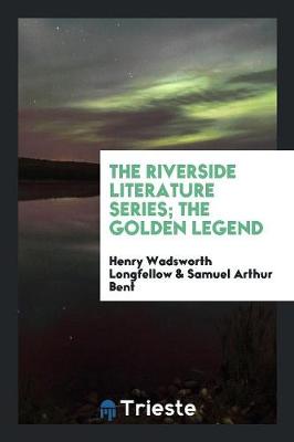 Book cover for The Riverside Literature Series; The Golden Legend