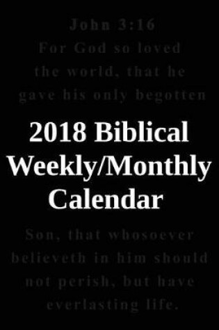 Cover of 2018 Biblical Weekly/Monthly Calendar (Black Cover)