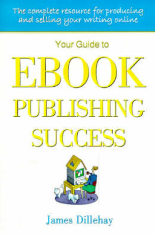 Cover of Your Guide to Ebook Publishing Success