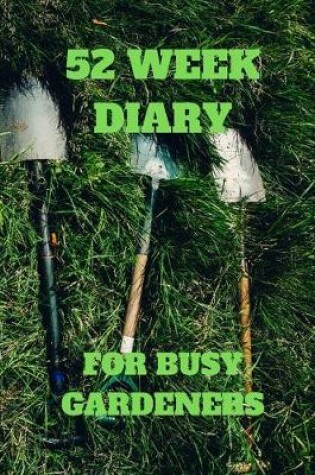 Cover of 52 Week Diary for Busy Gardeners