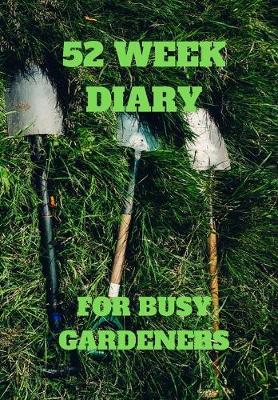 Book cover for 52 Week Diary for Busy Gardeners