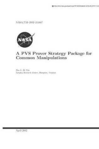 Cover of A Pvs Prover Strategy Package for Common Manipulations