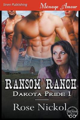 Book cover for Ransom Ranch [Dakota Pride 1] (Siren Publishing Menage Amour)