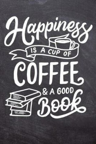 Cover of Happiness Is a Cup of Coffee and a Good Book