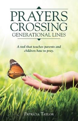 Book cover for Prayers Crossing Generational Lines A tool that teaches parents and children how to pray.