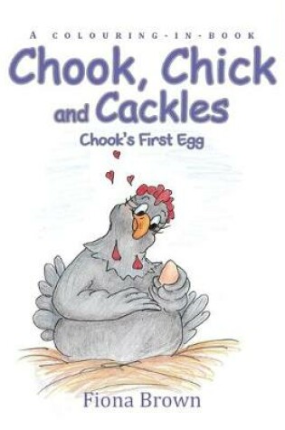 Cover of Chook, Chick and Cackles - Chook's First Egg