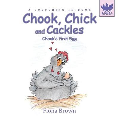 Book cover for Chook, Chick and Cackles - Chook's First Egg