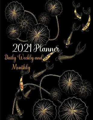 Book cover for 2021 Planner Daily Weekly and Monthly