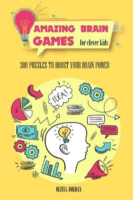 Book cover for Amazing Brain Games for Clever Kids 300 Puzzles to Boost Your Brain Power